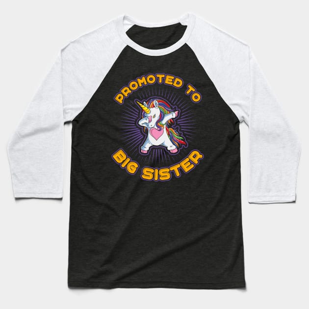 Promoted to Big Sister Unicorn Baseball T-Shirt by aneisha